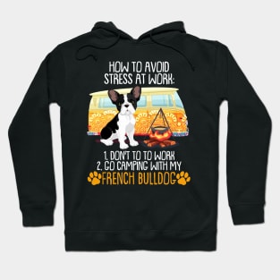 Camping With French Bulldog To Avoid Stress Hoodie